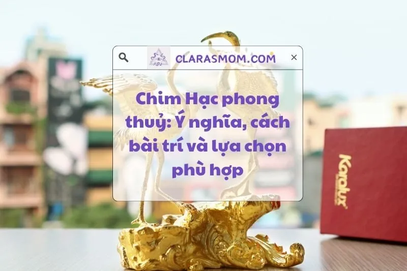 Chim Hạc phong thuỷ: Ý nghĩa, cách bài trí và lựa chọn phù hợp 2025