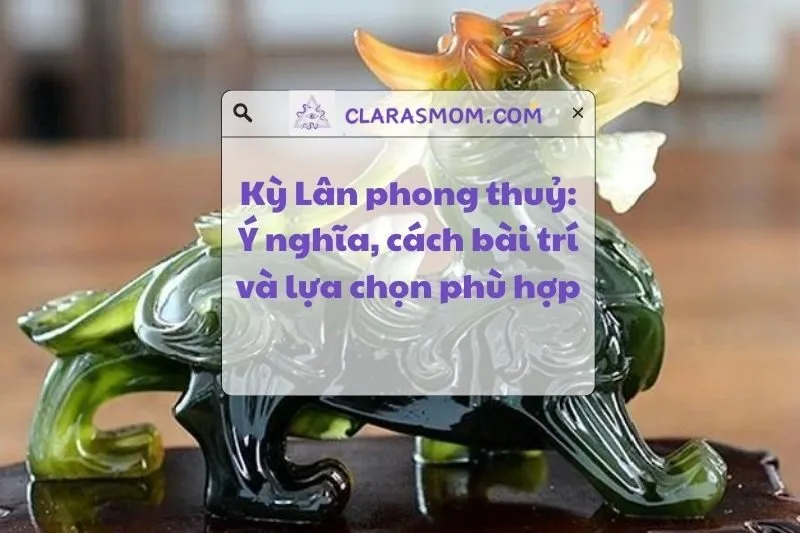 Khám phá Kỳ Lân phong thuỷ: Ý nghĩa và cách bài trí chuẩn 2025