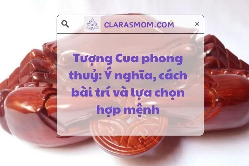 Tượng Cua phong thủy: Ý nghĩa và cách đặt đúng, hợp mệnh 2025