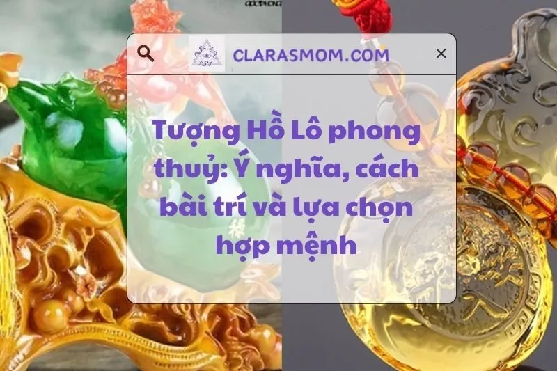 Khám Phá Tượng Hồ Lô Phong Thủy: Ý Nghĩa Và Cách Bài Trí 2025
