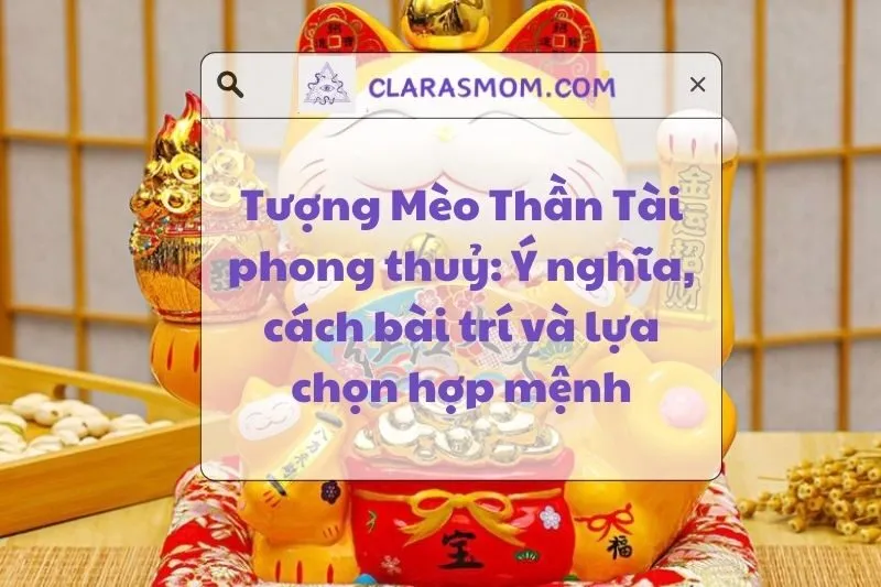 Khám Phá Tượng Mèo Thần Tài Phong Thuỷ: Ý Nghĩa Và Cách Bài Trí 2025