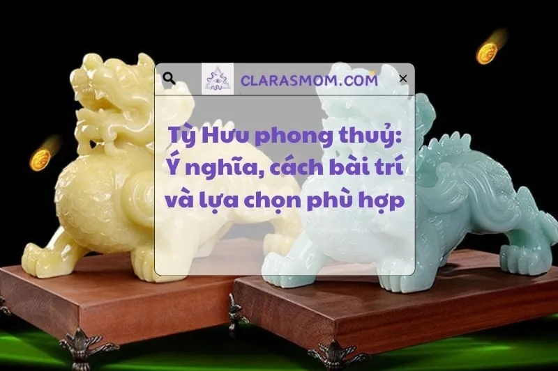 Tỳ Hưu Phong Thủy: Ý Nghĩa, Công Dụng và Cách Sử Dụng Hiệu Quả