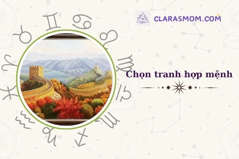 Cách Chọn Tranh Vạn Lý Trường Thành Phù Hợp Với Mệnh