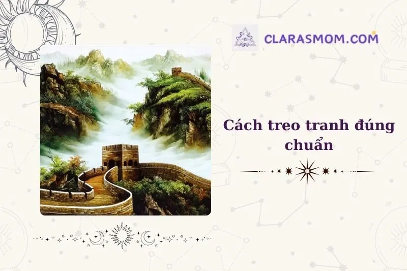 Cách Treo Tranh Vạn Lý Trường Thành Hợp Phong Thủy