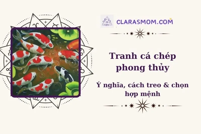 Tranh Cá Chép Phong Thủy: Ý Nghĩa, Cách Chọn và Vị Trí Treo Đúng 2025