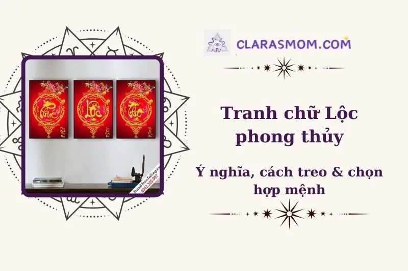 Tranh chữ Lộc phong thủy: Ý nghĩa, Cách chọn và Cách treo hợp phong thủy