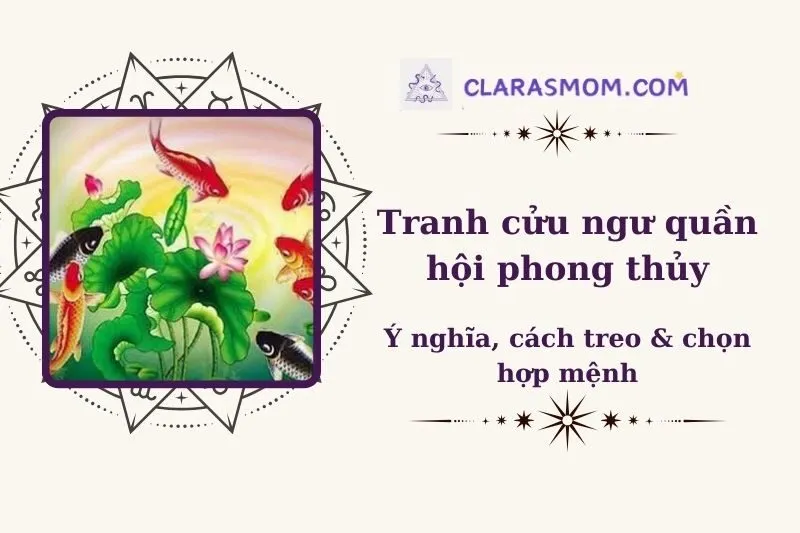 Tranh Cửu Ngư Quần Hội Phong Thủy: Ý Nghĩa, Cách Treo, Hợp Tuổi 2025