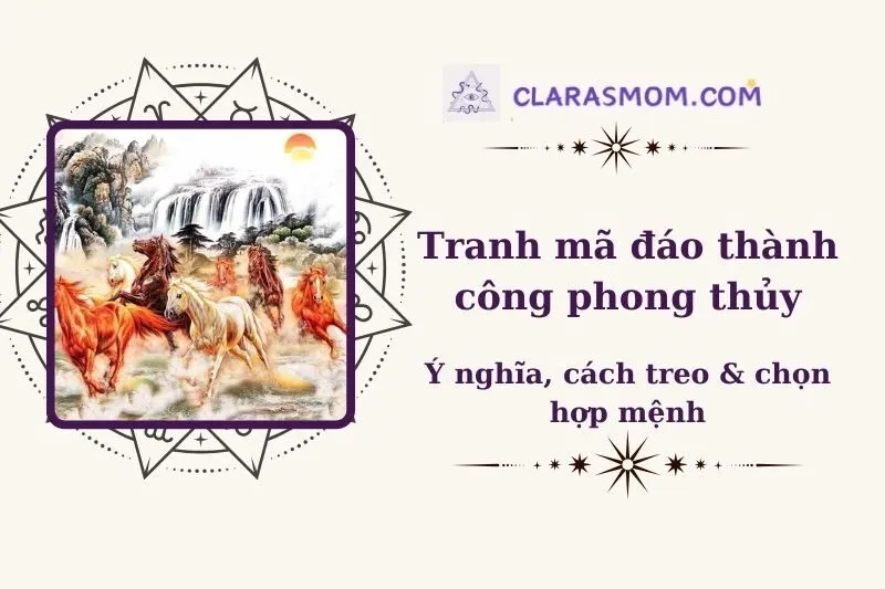 Tranh Mã Đáo Thành Công Phong Thủy: Ý Nghĩa, Cách Chọn Và Cách Treo 2025