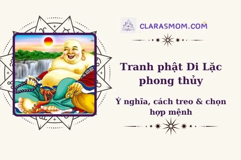 Tranh Phật Di Lặc Phong Thủy: Ý Nghĩa, Cách Chọn Và Cách Treo 2025