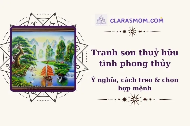 Tranh Sơn Thủy Hữu Tình Phong Thủy: Ý Nghĩa, Cách Chọn và Cách Treo