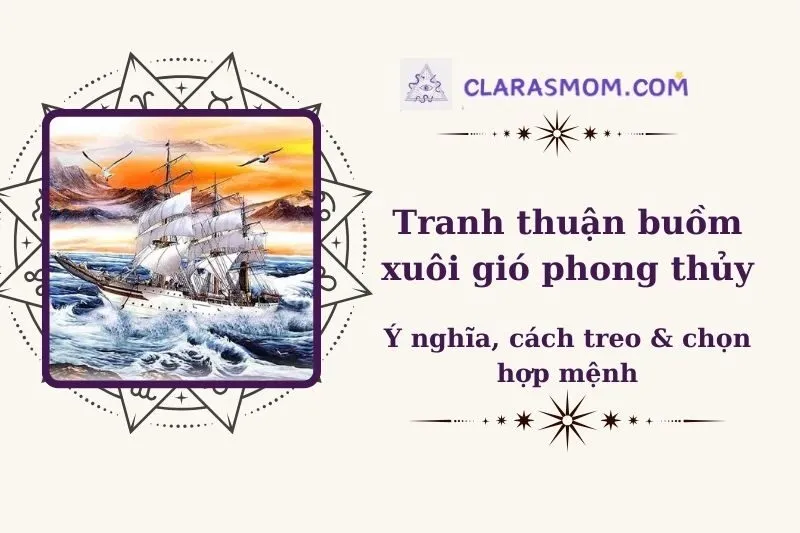 Tranh Thuận Buồm Xuôi Gió Phong Thủy: Ý Nghĩa, Cách Chọn và Treo Đúng