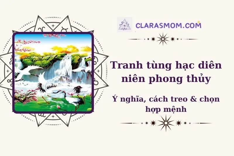 Tranh Tùng Hạc Diên Niên Phong Thủy: Ý Nghĩa và Cách Treo Chuẩn 2025